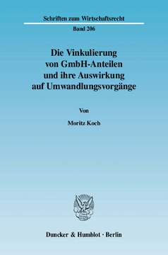 Die Vinkulierung von GmbH-Anteilen und ihre Auswirkung auf Umwandlungsvorgänge
