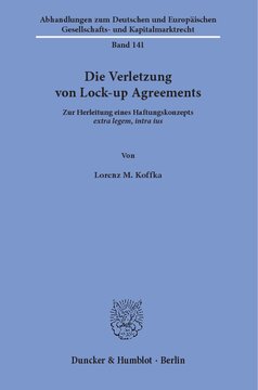 Die Verletzung von Lock-up Agreements: Zur Herleitung eines Haftungskonzepts »extra legem, intra ius«