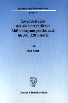 Zweifelsfragen des aktienrechtlichen Abfindungsanspruchs nach §§ 305, 320 b AktG
