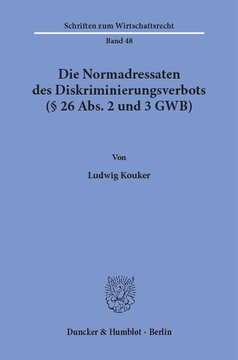 Die Normadressaten des Diskriminierungsverbots (§ 26 Abs. 2 und 3 GWB)