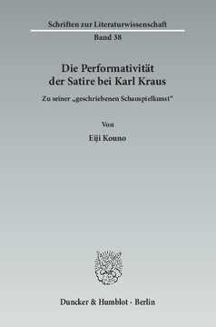 Die Performativität der Satire bei Karl Kraus: Zu seiner »geschriebenen Schauspielkunst«