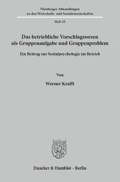 Das betriebliche Vorschlagswesen als Gruppenaufgabe und Gruppenproblem: Ein Beitrag zur Sozialpsychologie im Betrieb
