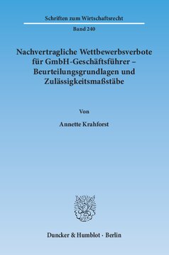 Nachvertragliche Wettbewerbsverbote für GmbH-Geschäftsführer – Beurteilungsgrundlagen und Zulässigkeitsmaßstäbe