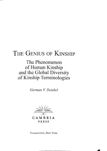 The Genius of Kinship: The Phenomenon of Kinship and the Global Diversity of Kinship Terminologies