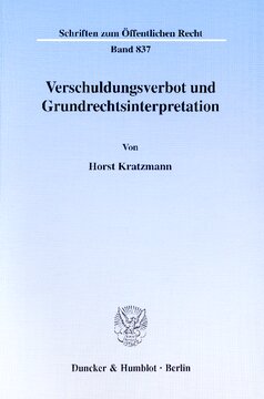 Verschuldungsverbot und Grundrechtsinterpretation: Budgetrestriktion als finanzverfassungsrechtliche Konkretisierung primär des Demokratieprinzips und als Regulativ des 