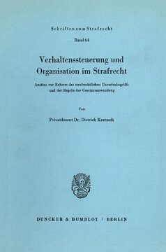 Verhaltenssteuerung und Organisation im Strafrecht: Ansätze zur Reform des strafrechtlichen Unrechtsbegriffs und der Regeln der Gesetzesanwendung