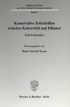 Konservative Zeitschriften zwischen Kaiserreich und Diktatur: Fünf Fallstudien