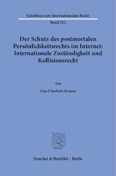 Der Schutz des postmortalen Persönlichkeitsrechts im Internet: Internationale Zuständigkeit und Kollisionsrecht