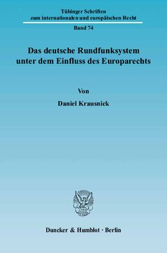Das deutsche Rundfunksystem unter dem Einfluss des Europarechts