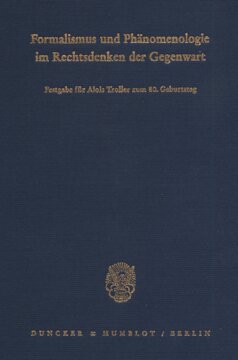 Formalismus und Phänomenologie im Rechtsdenken der Gegenwart: Festgabe für Alois Troller zum 80. Geburtstag