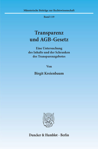 Transparenz und AGB-Gesetz: Eine Untersuchung des Inhalts und der Schranken des Transparenzgebotes