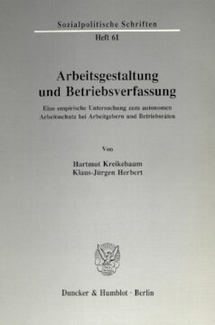 Arbeitsgestaltung und Betriebsverfassung: Eine empirische Untersuchung zum autonomen Arbeitsschutz bei Arbeitgebern und Betriebsräten