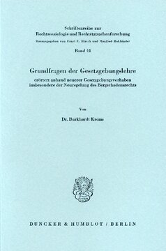 Grundfragen der Gesetzgebungslehre: erörtert anhand neuerer Gesetzgebungsvorhaben insbesondere der Neuregelung des Bergschadensrechts