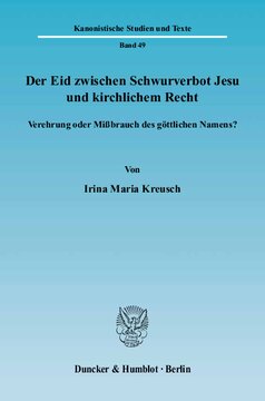 Der Eid zwischen Schwurverbot Jesu und kirchlichem Recht: Verehrung oder Mißbrauch des göttlichen Namens?