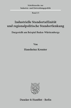 Industrielle Standortaffinität und regionalpolitische Standortlenkung: Dargestellt am Beispiel Baden-Württembergs