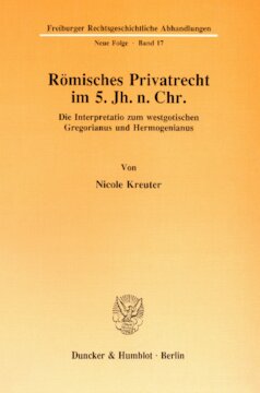 Römisches Privatrecht im 5. Jh. n. Chr: Die Interpretatio zum westgotischen Gregorianus und Hermogenianus