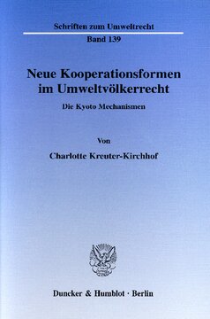Neue Kooperationsformen im Umweltvölkerrecht: Die Kyoto Mechanismen