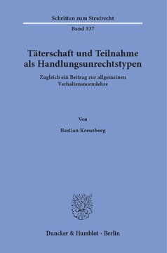 Täterschaft und Teilnahme als Handlungsunrechtstypen: Zugleich ein Beitrag zur allgemeinen Verhaltensnormlehre