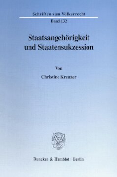 Staatsangehörigkeit und Staatensukzession: Die Bedeutung der Staatensukzession für die staatsangehörigkeitsrechtlichen Regelungen in den Staaten der ehemaligen Sowjetunion, Jugoslawiens und der Tschechoslowakei