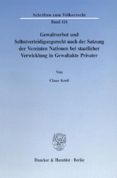 Gewaltverbot und Selbstverteidigungsrecht nach der Satzung der Vereinten Nationen bei staatlicher Verwicklung in Gewaltakte Privater