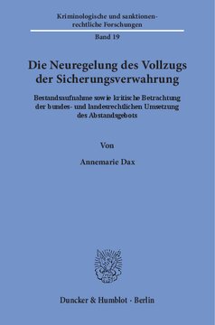 Die Neuregelung des Vollzugs der Sicherungsverwahrung: Bestandsaufnahme sowie kritische Betrachtung der bundes- und landesrechtlichen Umsetzung des Abstandsgebots