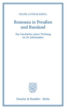 Rousseau in Preußen und Russland: Zur Geschichte seiner Wirkung im 18. Jahrhundert