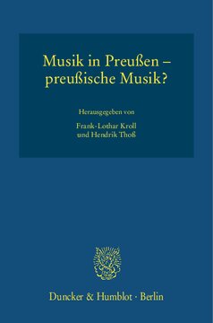 Musik in Preußen – preußische Musik?: Preußen in seinen künstlerischen Ausdrucksformen, Band 2
