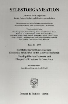 Selbstorganisation: Jahrbuch für Komplexität in den Natur-, Sozial- und Geisteswissenschaften. Band 11 (2000). Nichtgleichgewichtsprozesse und dissipative Strukturen in den Geowissenschaften / Non-Equilibrium Processes and Dissipative Structures in Geoscience
