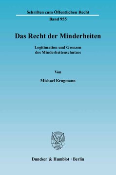 Das Recht der Minderheiten: Legitimation und Grenzen des Minderheitenschutzes