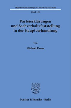 Parteierklärungen und Sachverhaltsfeststellung in der Hauptverhandlung