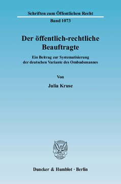 Der öffentlich-rechtliche Beauftragte: Ein Beitrag zur Systematisierung der deutschen Variante des Ombudsmannes