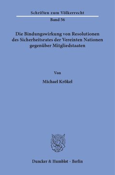 Die Bindungswirkung von Resolutionen des Sicherheitsrates der Vereinten Nationen gegenüber Mitgliedstaaten
