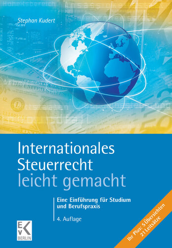 Internationales Steuerrecht – leicht gemacht: Eine Einführung für Studium und Berufspraxis
