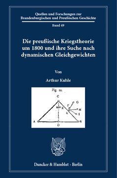 Die preußische Kriegstheorie um 1800 und ihre Suche nach dynamischen Gleichgewichten