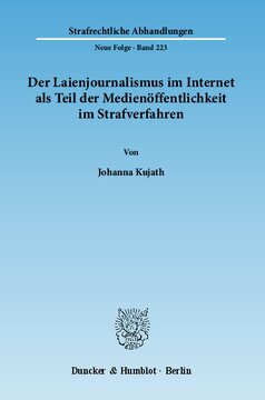 Der Laienjournalismus im Internet als Teil der Medienöffentlichkeit im Strafverfahren: Neue Herausforderungen durch die Entwicklung des Web 2.0