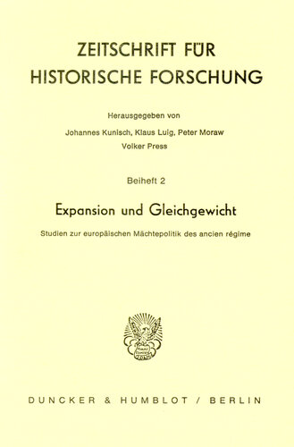 Expansion und Gleichgewicht: Studien zur europäischen Mächtepolitik des ancien régime
