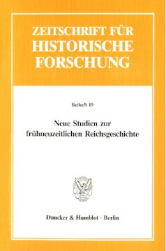 Neue Studien zur frühneuzeitlichen Reichsgeschichte