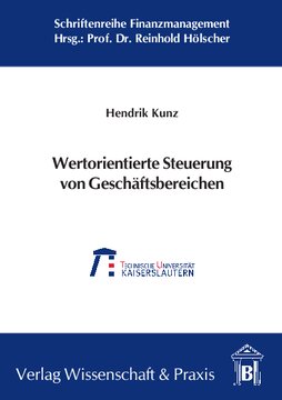 Wertorientierte Steuerung von Geschäftsbereichen: Ein Modell zur integrierten Rendite-/Risikobeurteilung auf der Basis des VaR