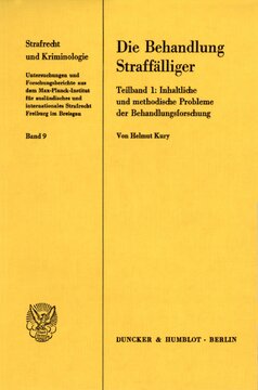 Die Behandlung Straffälliger: Teilband 1: Inhaltliche und methodische Probleme der Behandlungsforschung