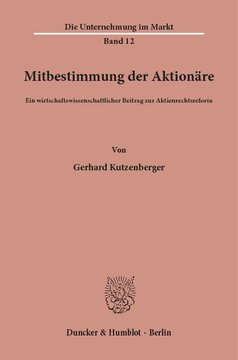 Mitbestimmung der Aktionäre: Ein wirtschaftswissenschaftlicher Beitrag zur Aktienrechtsreform