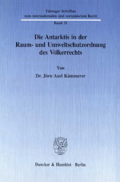 Die Antarktis in der Raum- und Umweltschutzordnung des Völkerrechts