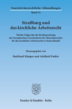 Straßburg und das kirchliche Arbeitsrecht: Welche Folgen hat die Rechtsprechung des Europäischen Gerichtshofes für Menschenrechte für das kirchliche Arbeitsrecht in Deutschland?
