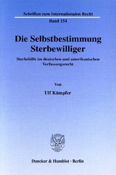 Die Selbstbestimmung Sterbewilliger: Sterbehilfe im deutschen und amerikanischen Verfassungsrecht