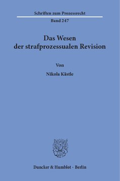 Das Wesen der strafprozessualen Revision
