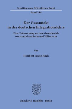 Der Gesamtakt in der deutschen Integrationslehre: Eine Untersuchung aus dem Grenzbereich von staatlichem Recht und Völkerrecht
