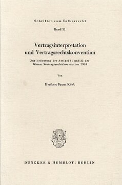 Vertragsinterpretation und Vertragsrechtskonvention: Zur Bedeutung der Artikel 31 und 32 der Wiener Vertragsrechtskonvention 1969