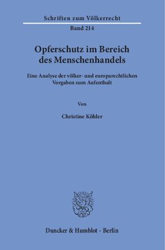 Opferschutz im Bereich des Menschenhandels: Eine Analyse der völker- und europarechtlichen Vorgaben zum Aufenthalt