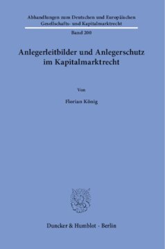 Anlegerleitbilder und Anlegerschutz im Kapitalmarktrecht