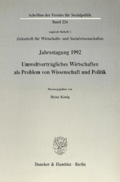 Umweltverträgliches Wirtschaften als Problem von Wissenschaft und Politik: Jahrestagung des Vereins für Socialpolitik, Gesellschaft für Wirtschafts- und Sozialwissenschaften, in Oldenburg 1992