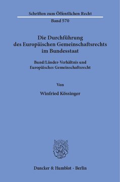 Die Durchführung des Europäischen Gemeinschaftsrechts im Bundesstaat: Bund/Länder-Verhältnis und Europäisches Gemeinschaftsrecht